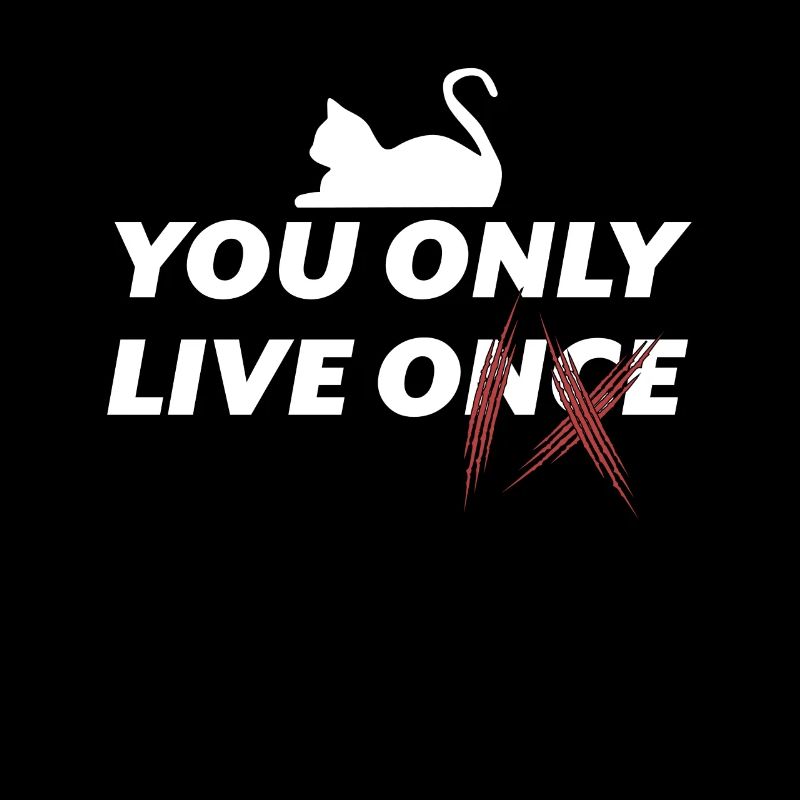 You Only Live Once