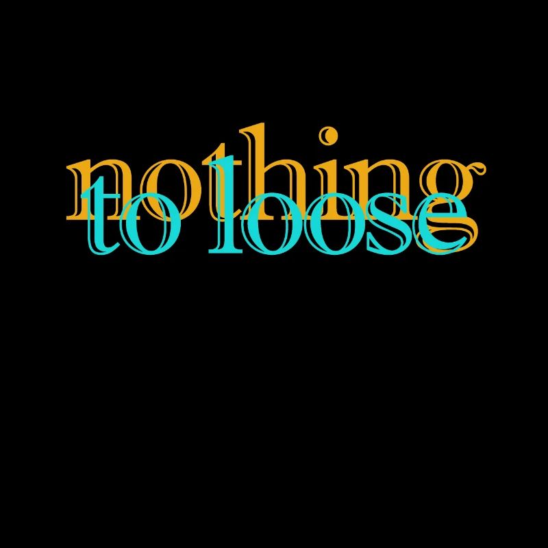 nothing to lose