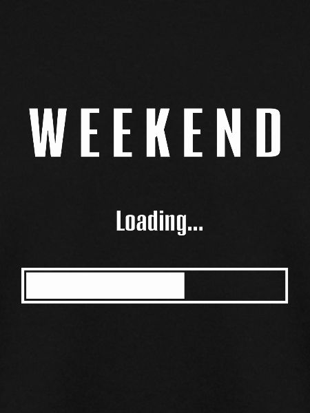 Weekend Loading Weekend Friday