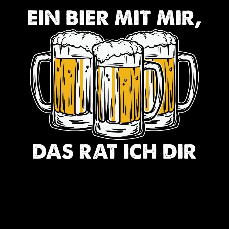 Ein Bier mit mir das rate ich dir. Geschenk idee