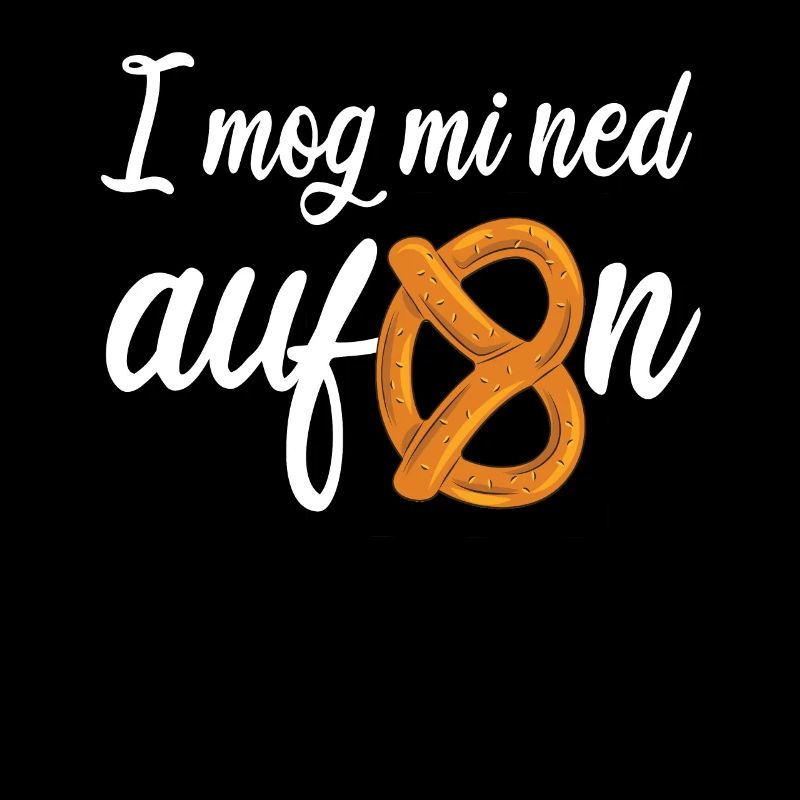 I Mog Mi Ned Aufbrezeln Spruch