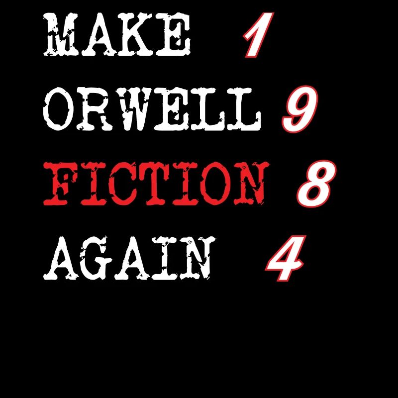 Make Orwell Fiction Again | 1984