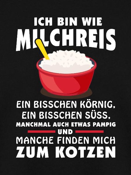 Ich bin wie Milchreis