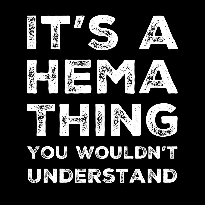 It’s A Hema Thing Funny Gift