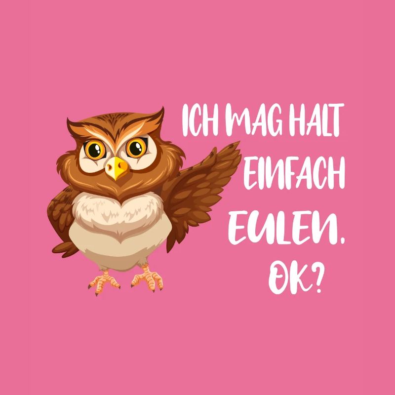 Lustiger Spruch Ich mag halt Eulen, Okay? Eule