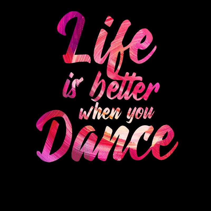 Life Is Better When You Dance Ballet Tänzerin