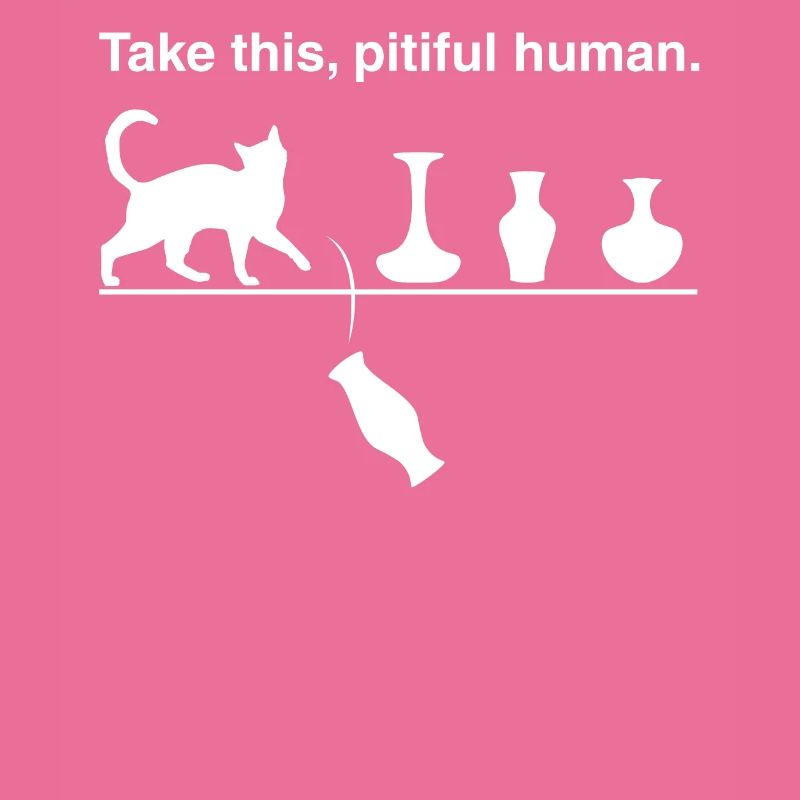 Take this pitiful human - funny cats humor joke