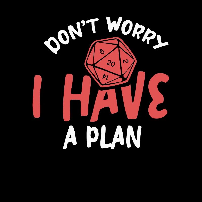 Don't Worry I Have a Plan product für einen