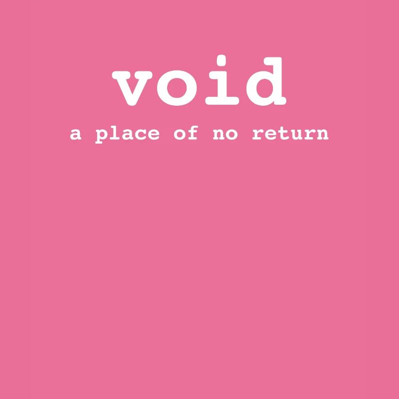 Funny Programming TShirt Void a Place of No Return