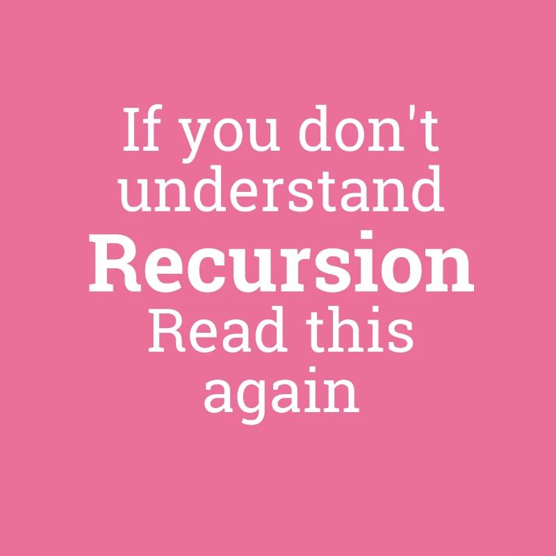 « Recursion » | informatique, programmeur, programmeur