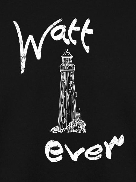 Watt Ever