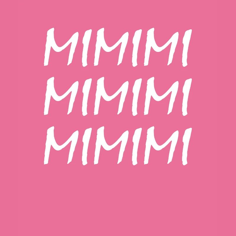 MiMiMi Spruch Sarkastisches Statement Geschenk