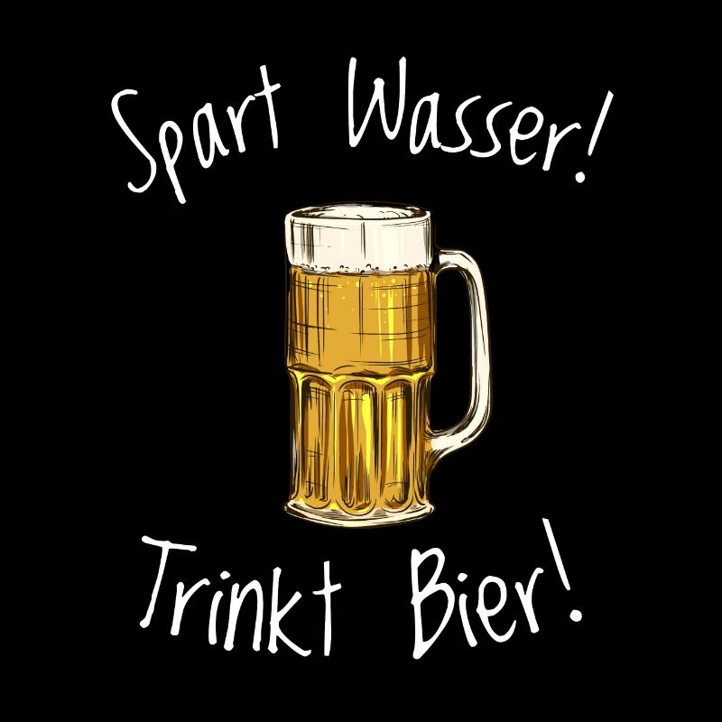Spart Wasser! Trinkt Bier!