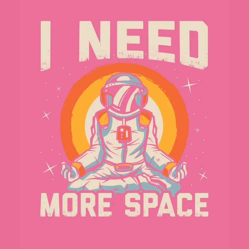 I Need More Space Funny Planet Outer Space