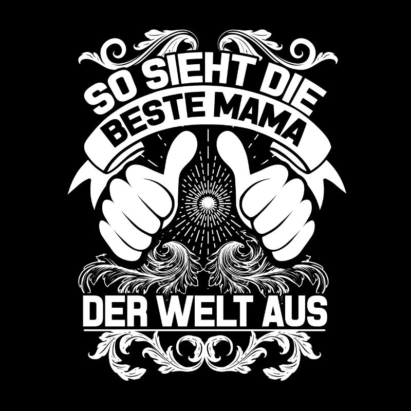 So Sieht Die Beste Mama Der Welt Aus Lustiges
