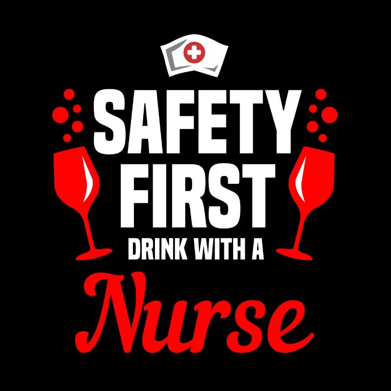 Safety First Drink with a nurse