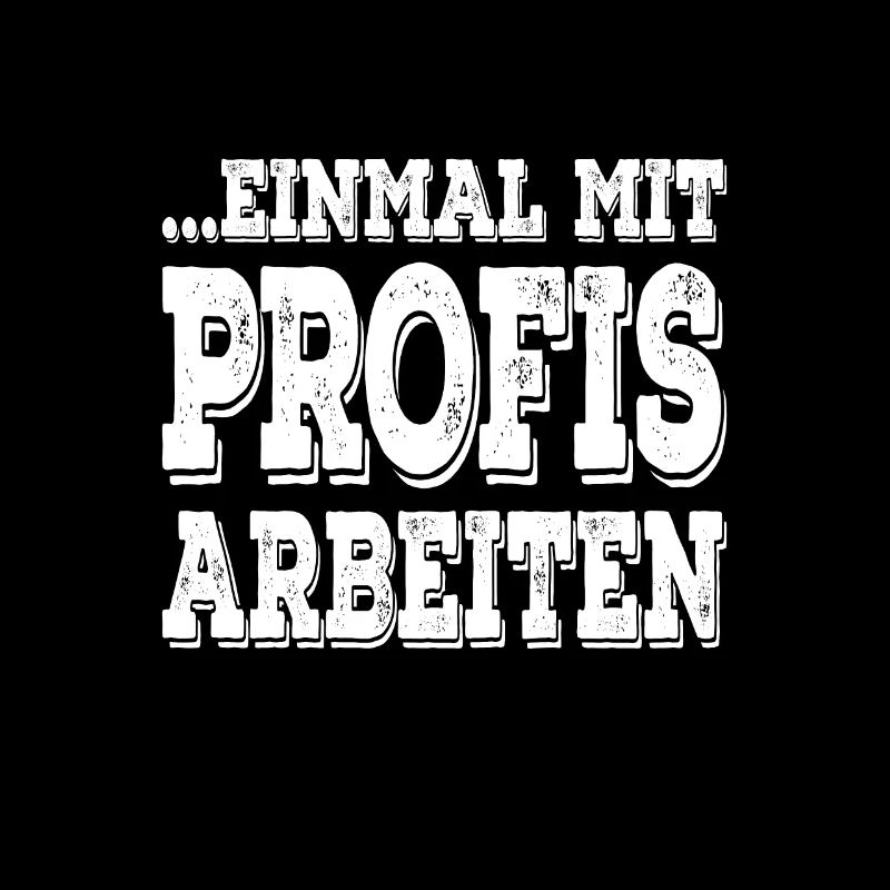 Einmal mit Profis Arbeiten