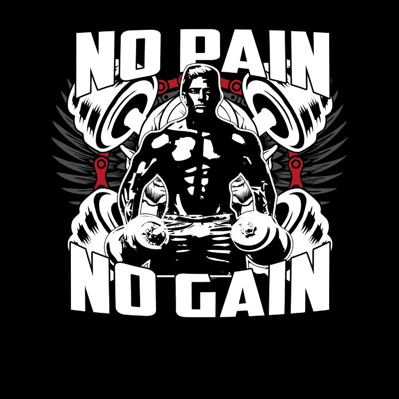 NO PAIN NO GAIN