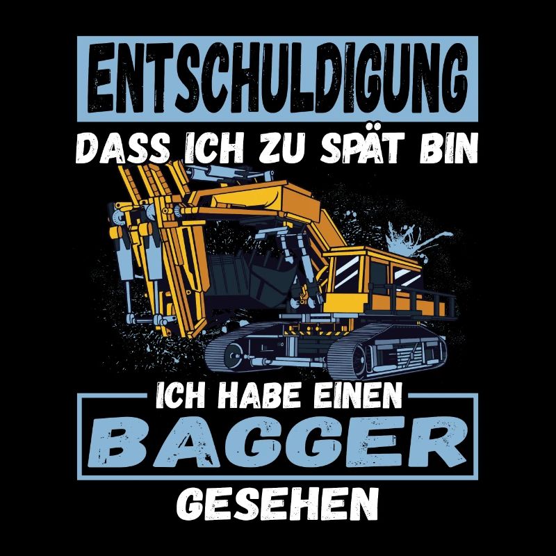 Entschuldigung Dass Ich Zu Spät Bin Bagger