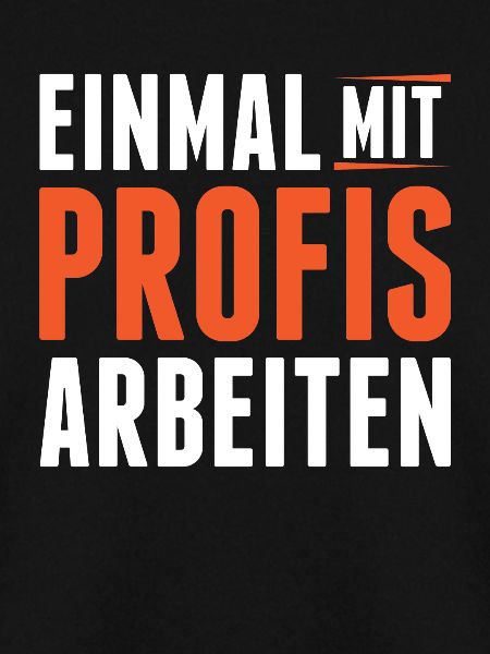 Einmal Mit Professionis Arbeiten
