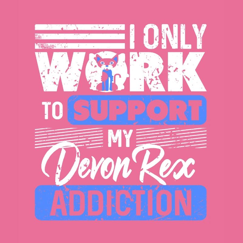 Je ne travaille que pour soutenir ma dépendance au Devon Rex