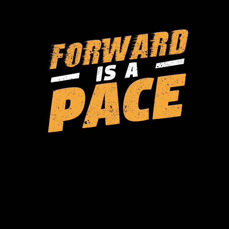 Forward is a pace Slow Running Funny