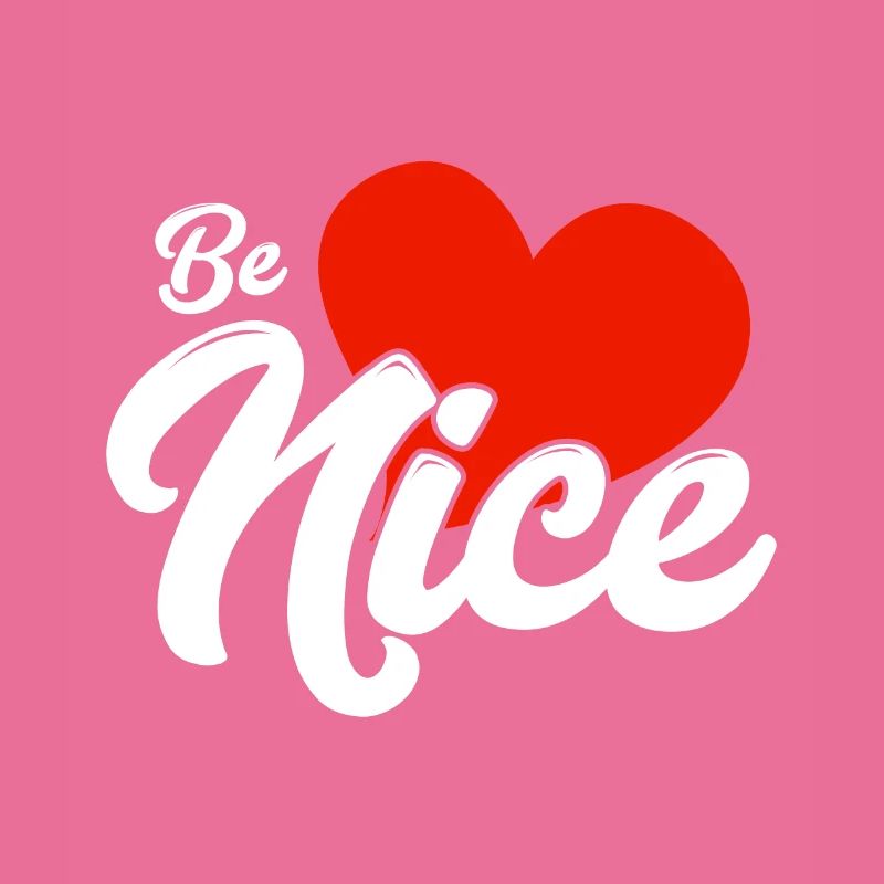 Be nice
