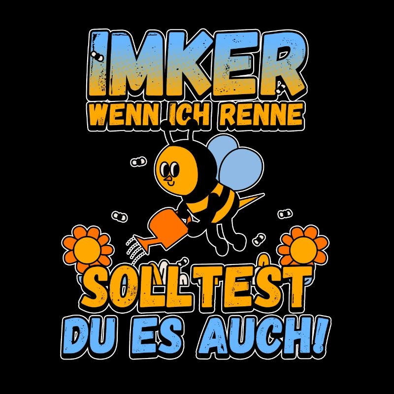 Imker - wenn ich renne solltest du es auch Lustig