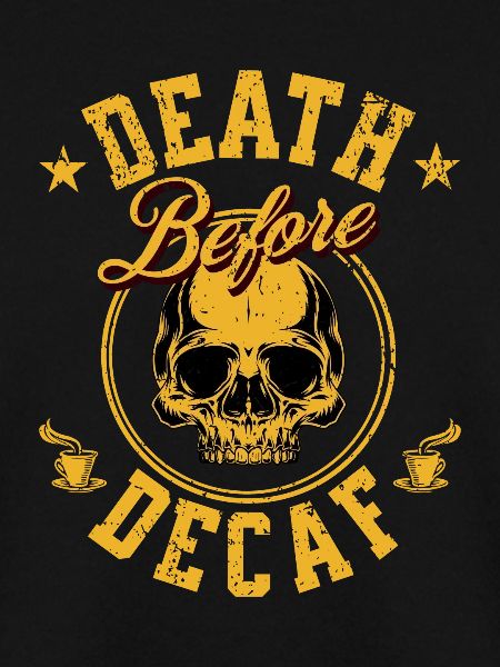 Death Before Decaf