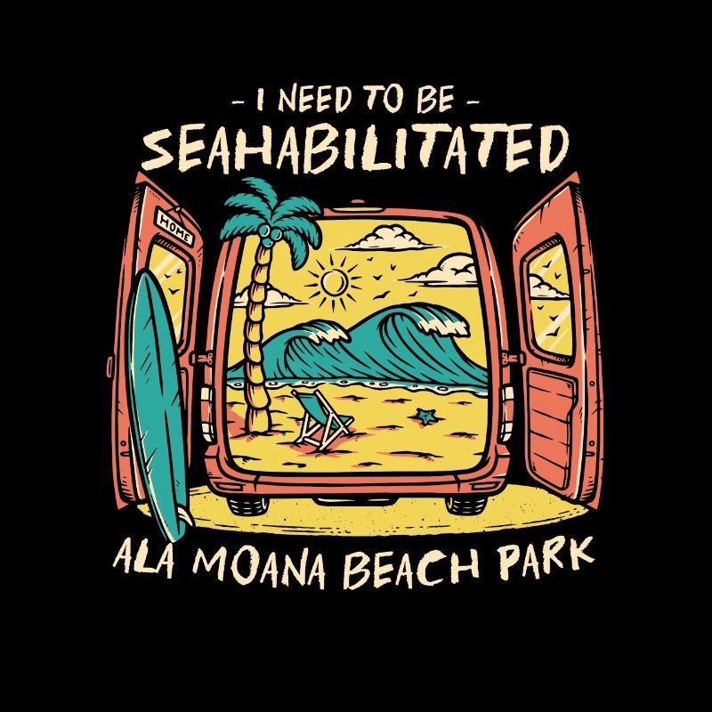 I Need To Be Seahabilitated Ala Moana Beach Park
