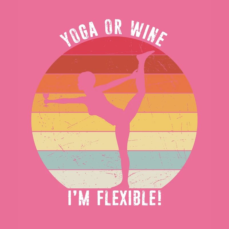 Yoga oder Wein - Ich bin flexibel Yoga & Wein Lieb