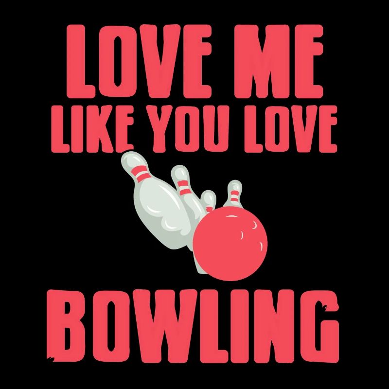 Aime-moi comme tu aimes Bowling Drôle T-Shirt
