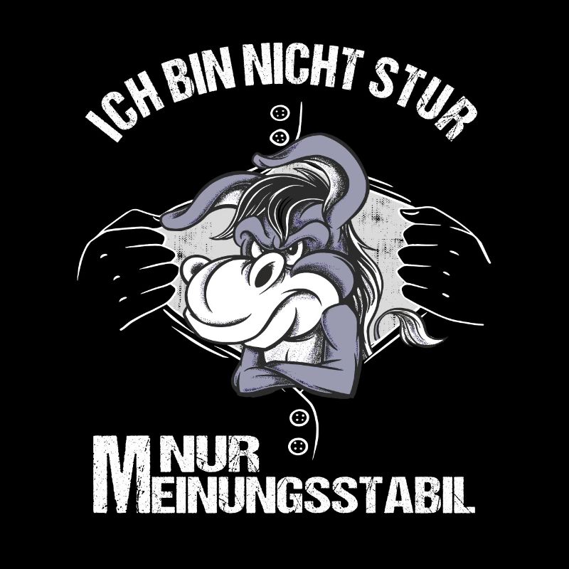 Ich bin nicht stur nur Meinungsstabil Esel Bauer