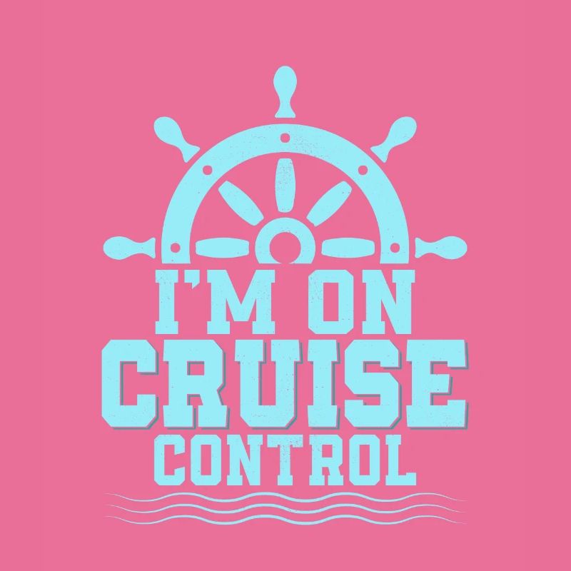 I'm On Cruise Control Cruiser Vacation Crusing