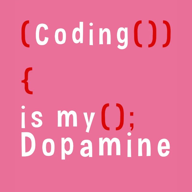 Lustige Codierung Ist Mein Dopamin -Coder