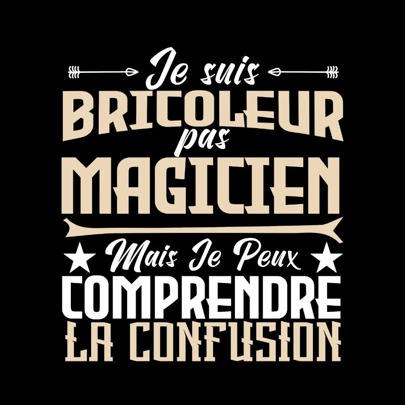 je suis Bricoleur pas magicien