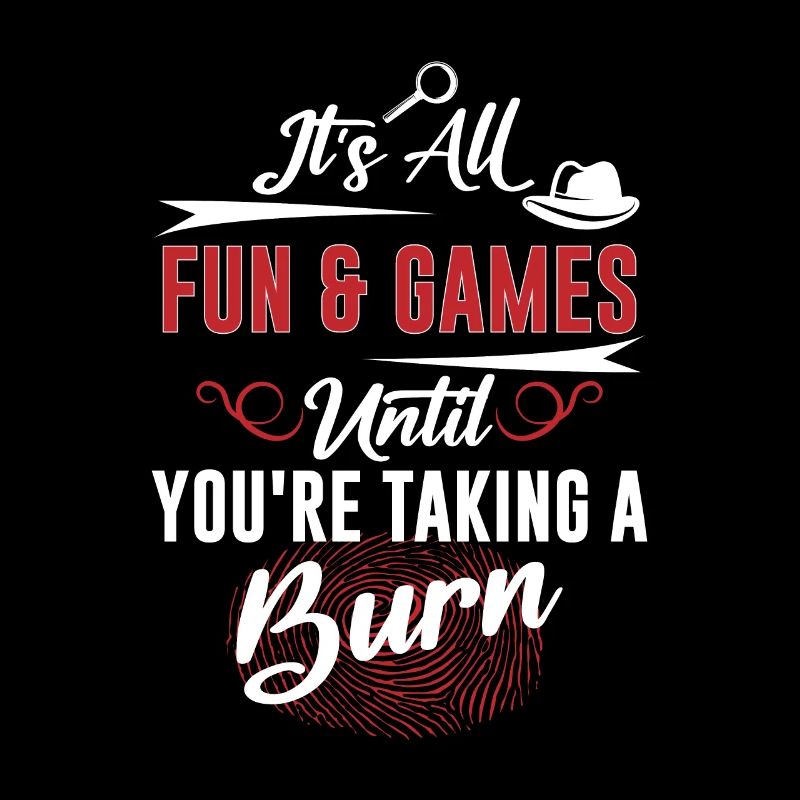 Tout est amusant et les jeux jusqu’à ce que Taking A Burn, Détective
