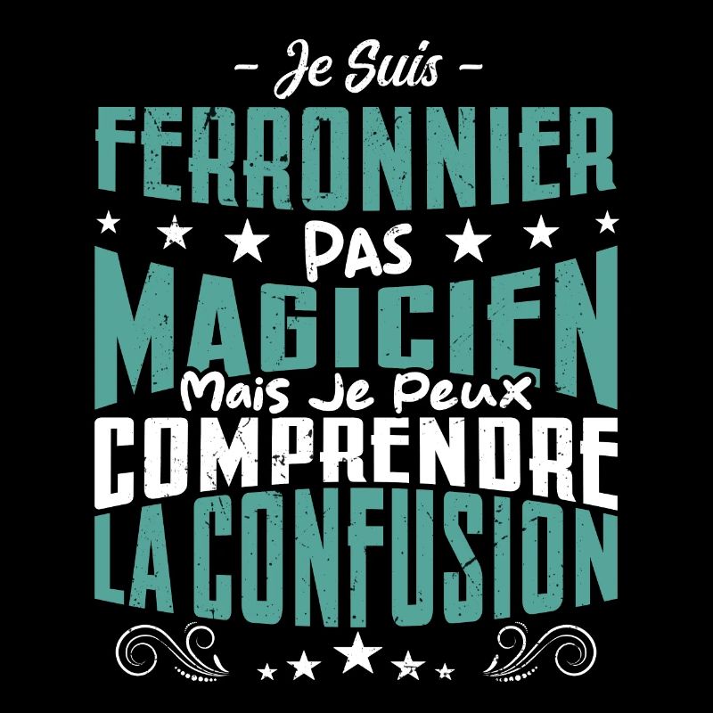 Je Suis Ferronnier Pas Magicien