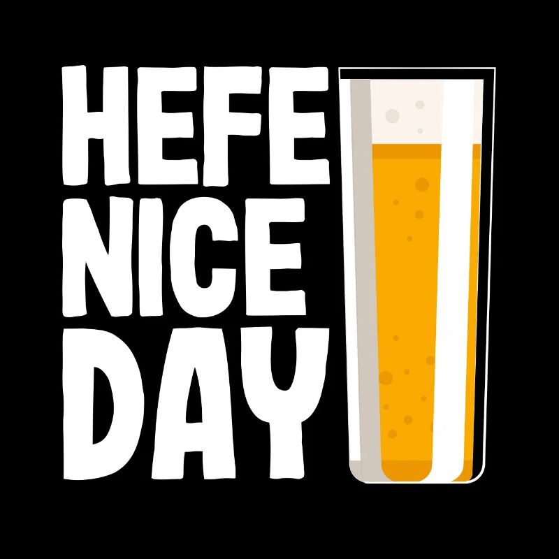 Yeast Nice Day Funny Beer Hobby Brewer Wheat