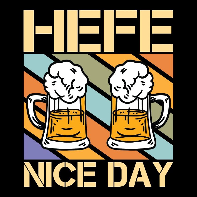 Hefe Nice Day Lustiges Bier Trinker Brauer Alkohol