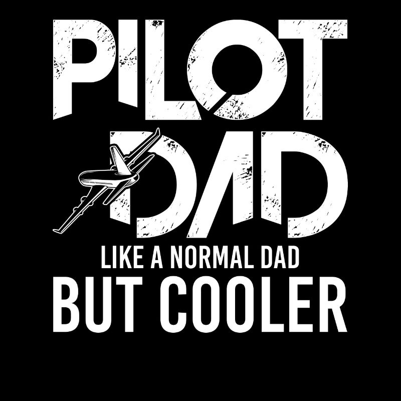 Pilot Dad Like A Normal Dad But Cool Airplane