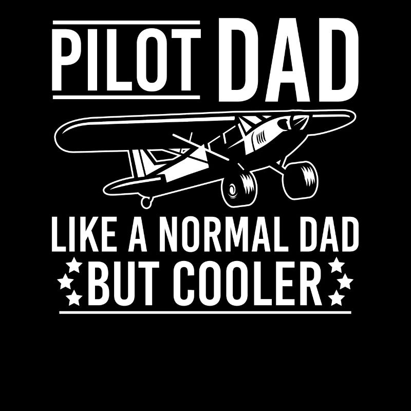 Pilot Dad Like A Normal Dad But Cool Airplane