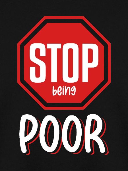 Stop being poor