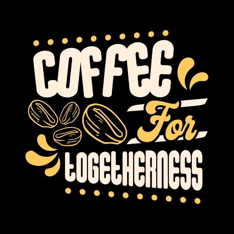 Coffee for Togetherness