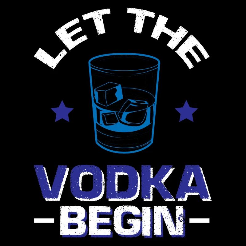 Lass den Wodka beginnen