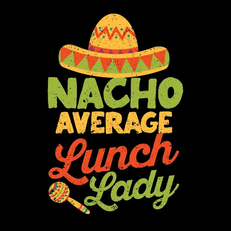 Nacho Average Lunch Lady Cinco De Mayo Fiesta