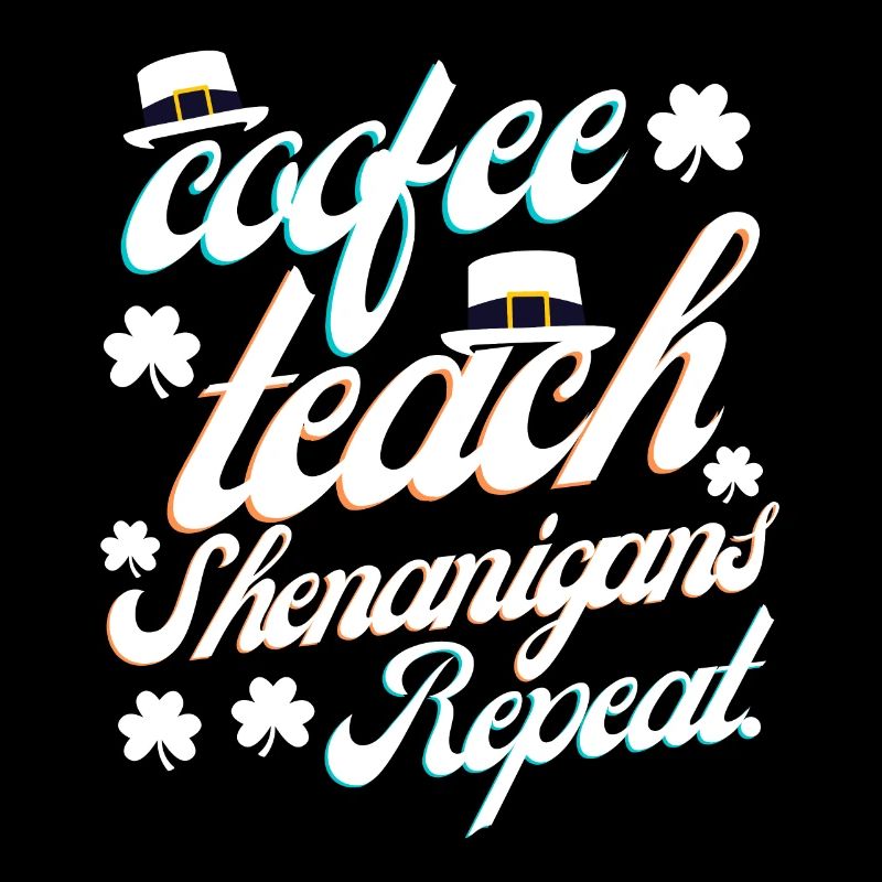 coffee teach shenanigans repeat, funny teacher