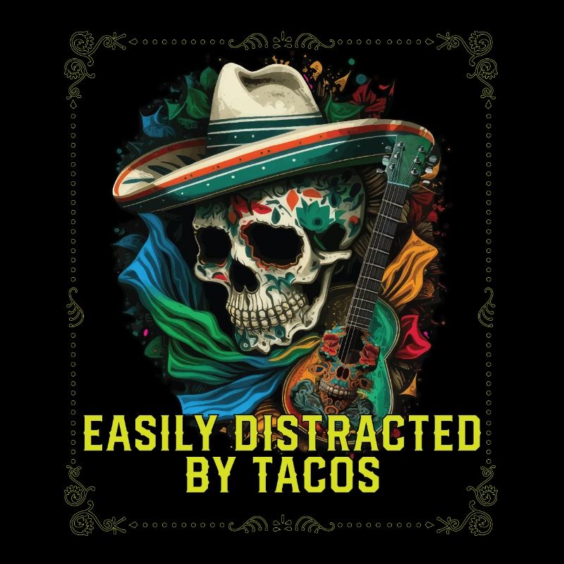 Easily Distracted By Tacos Taco Eater Mexican