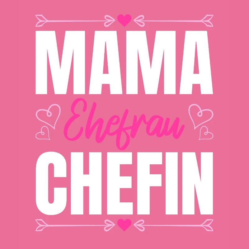 Mama Ehefrau Chefin - Zum Muttertag