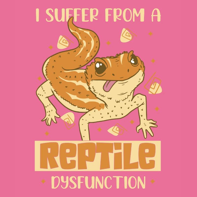 I Suffer From A Reptile Dysfunction Reptiles Lizar